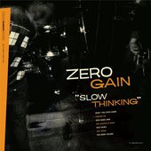 Zero Gain - Slow Thinking