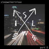sleepwalkerinlove - part 2 