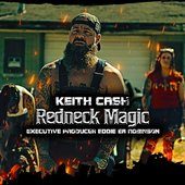 Keith Cash - Redneck Magic (Official Music Video)