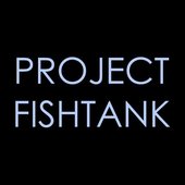 Project Fishtank.jpg