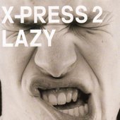 X-Press 2 Ft. David Byrne - Lazy