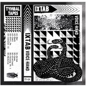 IXTAB - Voice-Hand (Tymbal Tapes, 2015)