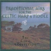Traditional Airs for the Celtic Harp & Fiddle: The Gold Collection