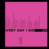 Every Day I Die