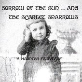 sorrow of the sun (and the scarlet sparrows)