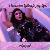 I HAVE BEEN FIGHTING FOR MY LIFE