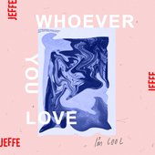 Whoever You Love, I'm Cool