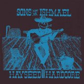 Sons Of Ishmael – Hayseed Hardcore, The Whole Story.jpg