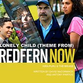 Lonely Child (Theme from REDFERN NOW)