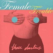 Female Trouble - Single