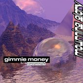 Gimmie Money b/w Constantinople