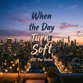 When the Day Turns Soft - Single