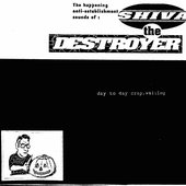 Shiva the Destroyer: day to day crap, waiting 7\"