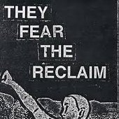 They Fear The Reclaim