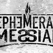 EPHEMERAL MESSIAH