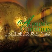 Acoustic christmas guitar instrumentals (By an international selection of acoustic guitarists)
