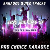 Karaoke Quick Tracks - Sing the Hits of Diana Krall (Karaoke Version) (Originally Performed By Diana Krall)