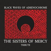 Black Waves of Adrenochrome - The Sisters of Mercy Tribute