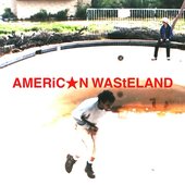 AMERiCAN WAStELAND