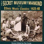 The Secret Museum Of Mankind Vol. 4: Ethnic Music Classics (1925 - 48)