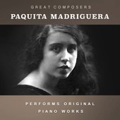 Paquita Madriguera Performs Original Piano Works