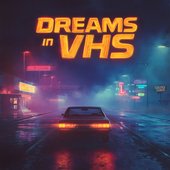 Dreams in VHS