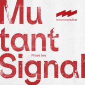 Mutant Signal - Phase two