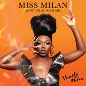 Miss Milan (Don't Play With Me) - Single.jpg