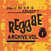 On-U Sound Present Reggae Archive, Vol. 1