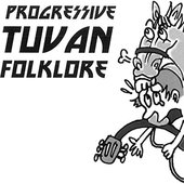 Progressive Tuvan Folklore
