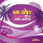 Groovy Time in a Safe World