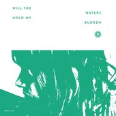 Will the Waters Hold My Burden