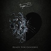 Ready For Goodbye 