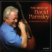 The Best Of David Parmley and Continental Divide