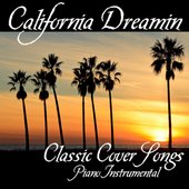 California Dreamin' - Classic Cover Songs - Piano Instrumental