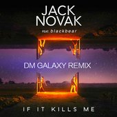 If It Kills Me (feat. Blackbear) (DM Galaxy Remix)