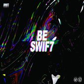 Be Swif7