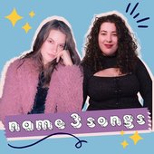 Name 3 Songs