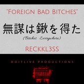 Foreign Bad Bitches (Bitches Everywhere)