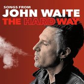 Songs from John Waite the Hardway