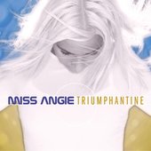 Miss Angie : Triumphantine 