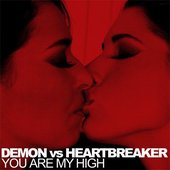 Demon vs. Heartbreaker - You Are My High