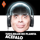 Tudo Brain no Planeta Acéfalo