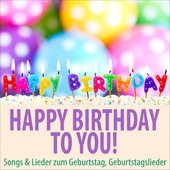Happy Birthday to You! Songs & Lieder zum Geburtstag, Geburtstagslieder