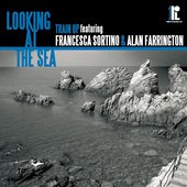 Looking At the Sea (feat. Francesca Sortino & Alan Farrington)