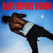 Travis scott days before rodeo