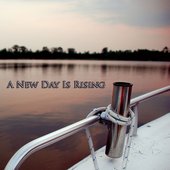 A New Day Is Rising