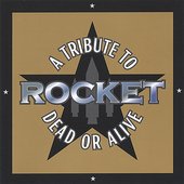 Rocket: A Tribute to Dead or Alive