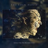  The Eden House - Songs for the Broken Ones