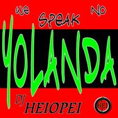 We No Speak Yolanda